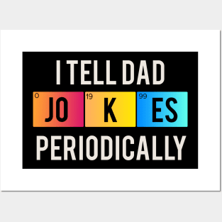 I tell dad jokes periodically Posters and Art